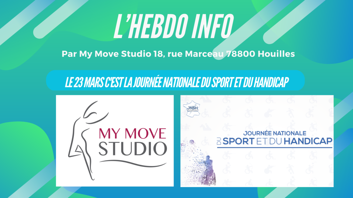 Hebdo Info by My Move Studio : Le 23 mars c’est la journée Nationale du Sport et du Handicap.