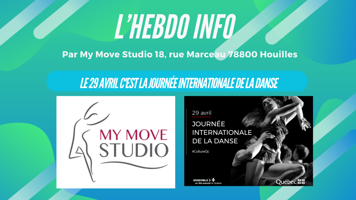 Hebdo Info by My Move Studio ! Le 29 avril c’est la journée Internationale de la Danse